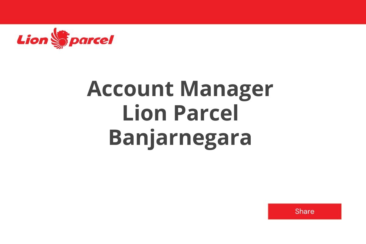 Account Manager Lion Parcel Banjarnegara