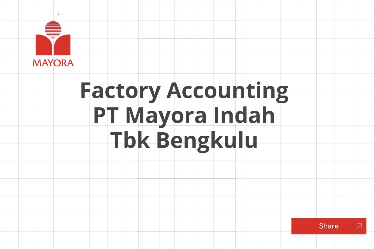 Factory Accounting PT Mayora Indah Tbk Bengkulu