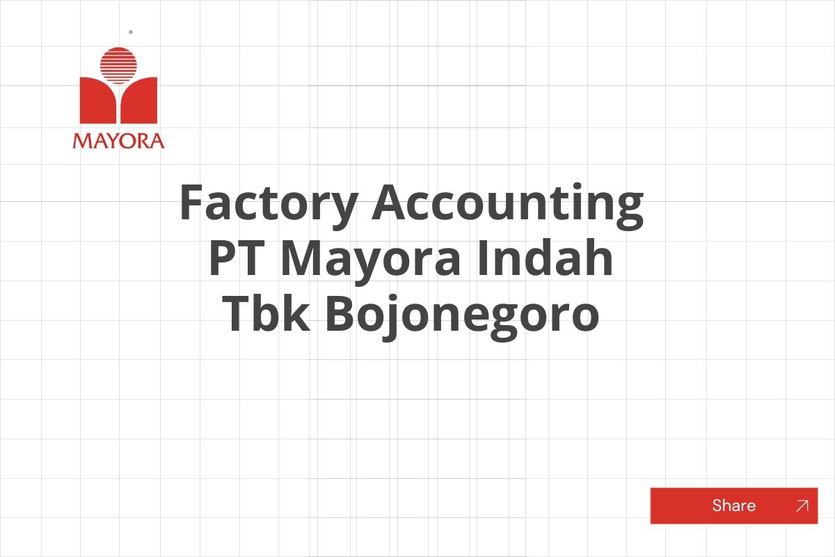 Factory Accounting PT Mayora Indah Tbk Bojonegoro