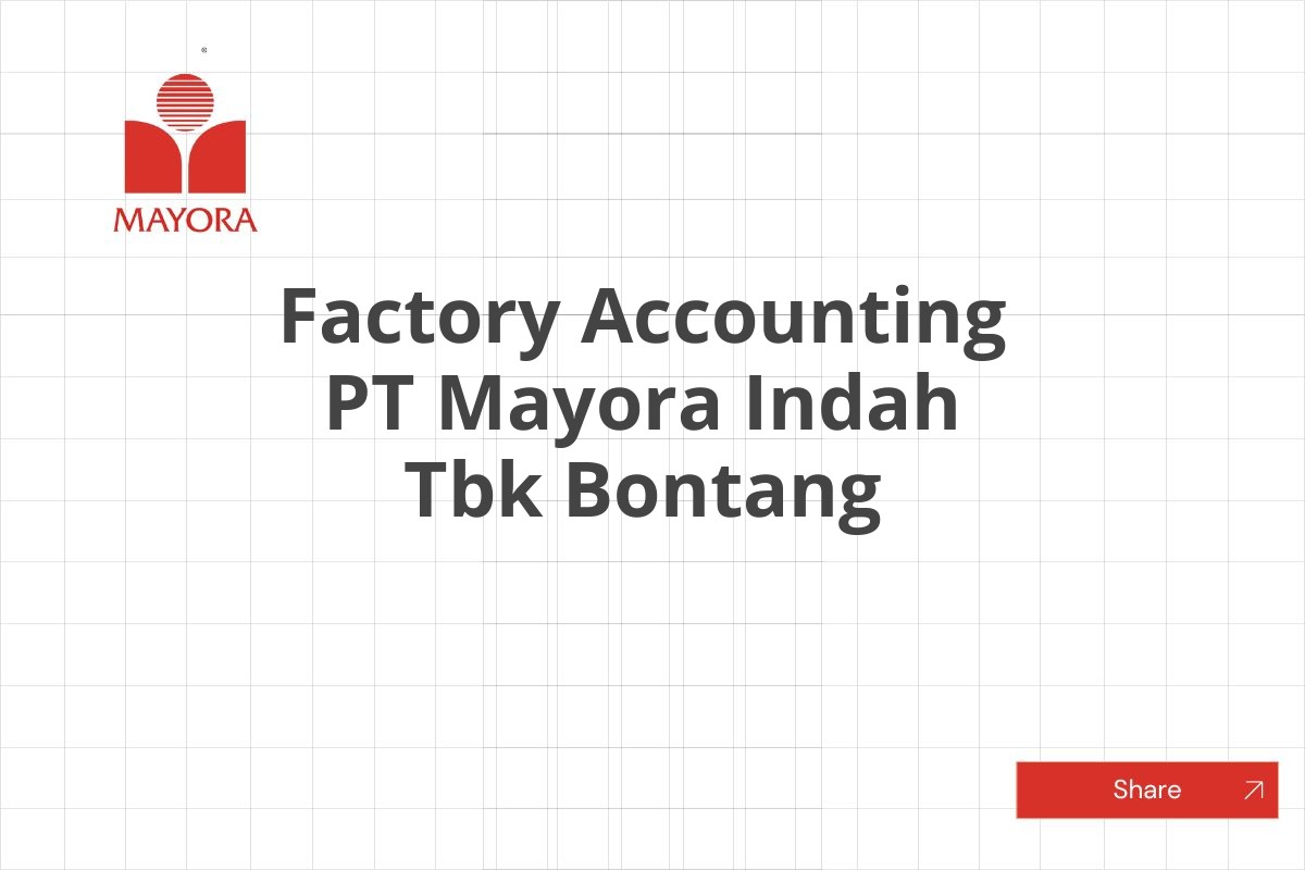 Factory Accounting PT Mayora Indah Tbk Bontang