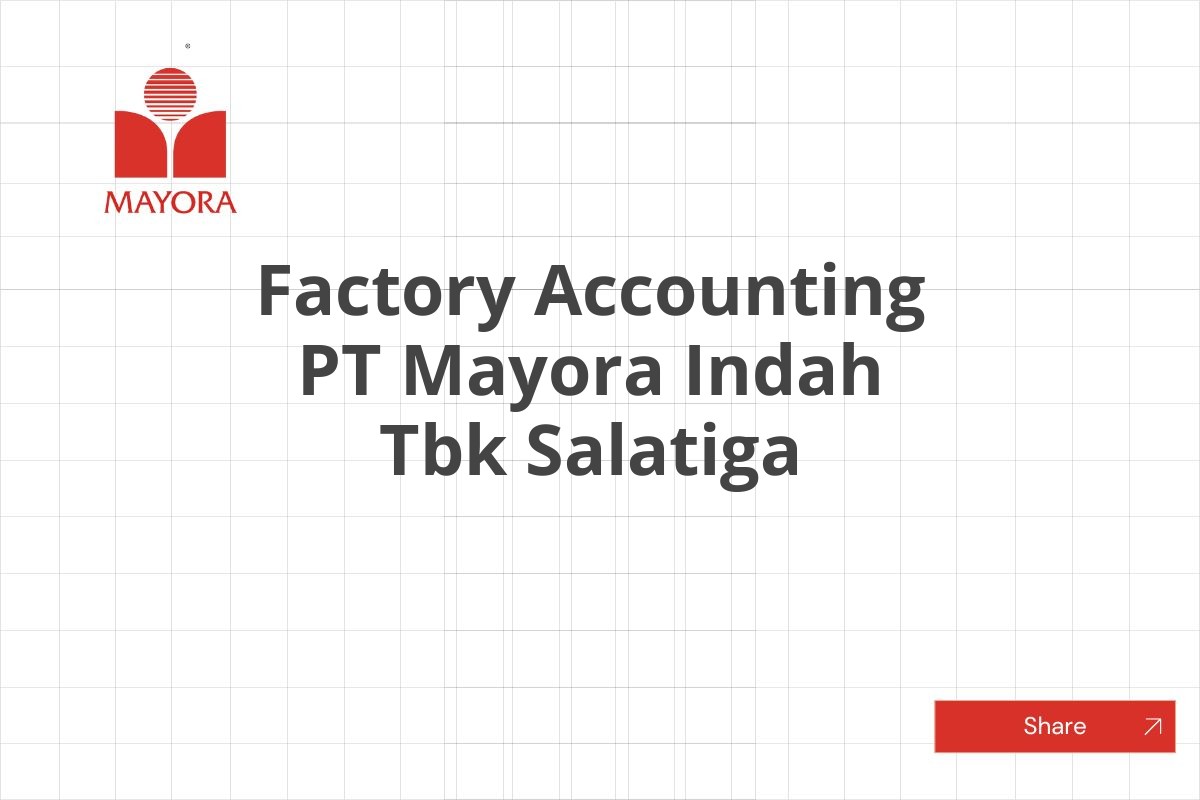 Factory Accounting PT Mayora Indah Tbk Salatiga