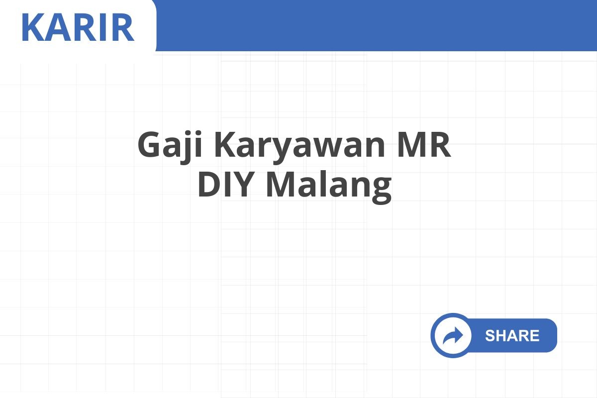 Gaji Karyawan MR DIY Malang
