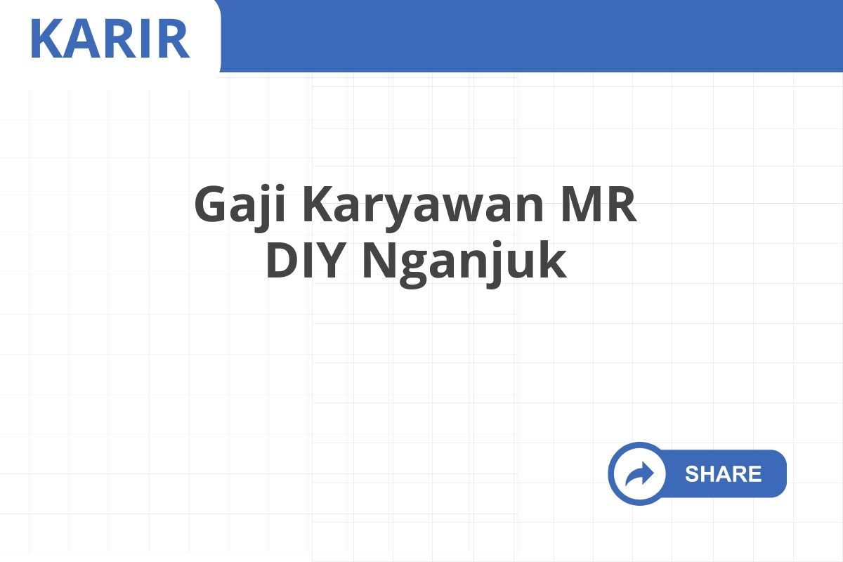 Gaji Karyawan MR DIY Nganjuk