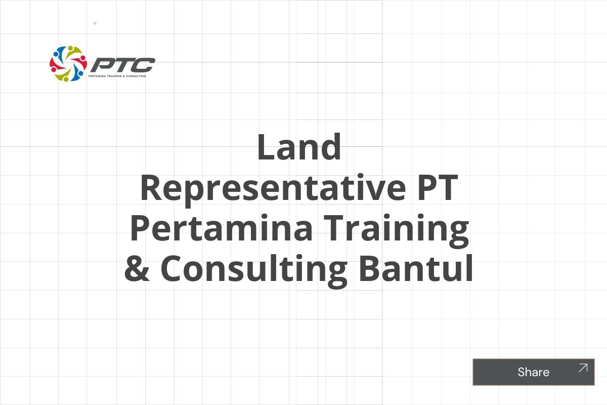 Land Representative PT Pertamina Training & Consulting Bantul