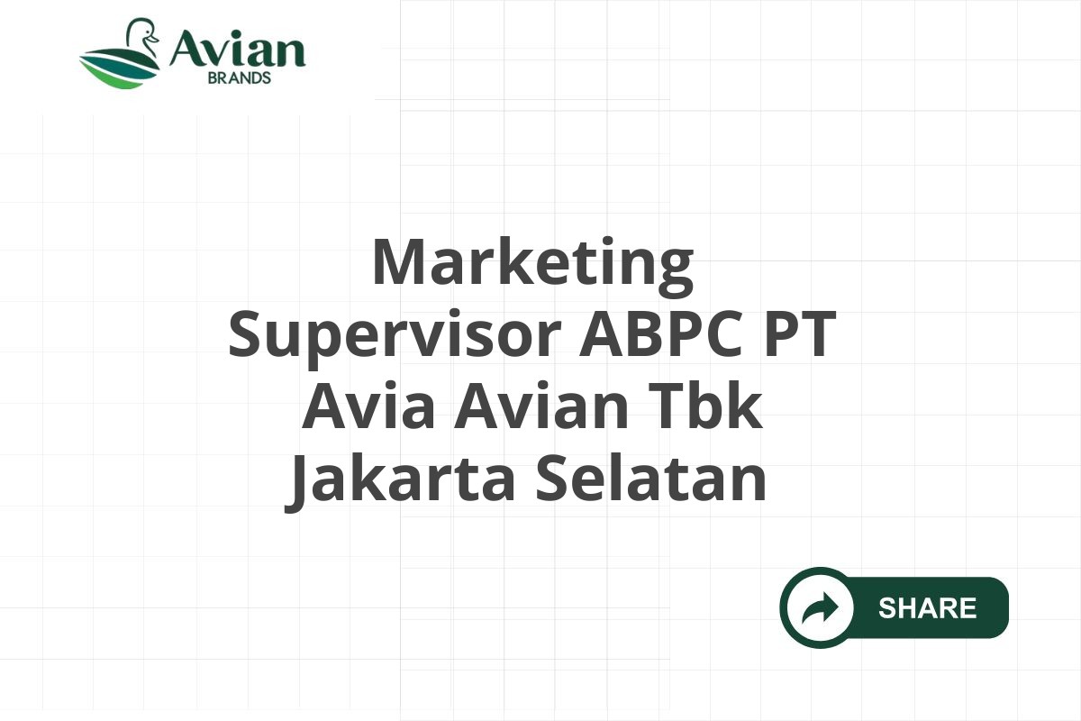 Marketing Supervisor ABPC PT Avia Avian Tbk Jakarta Selatan