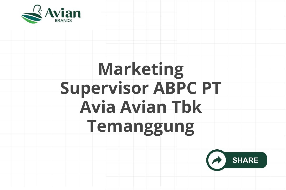 Marketing Supervisor ABPC PT Avia Avian Tbk Temanggung