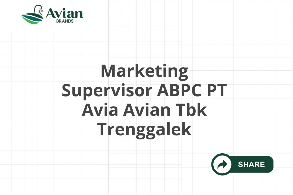 Marketing Supervisor ABPC PT Avia Avian Tbk Trenggalek