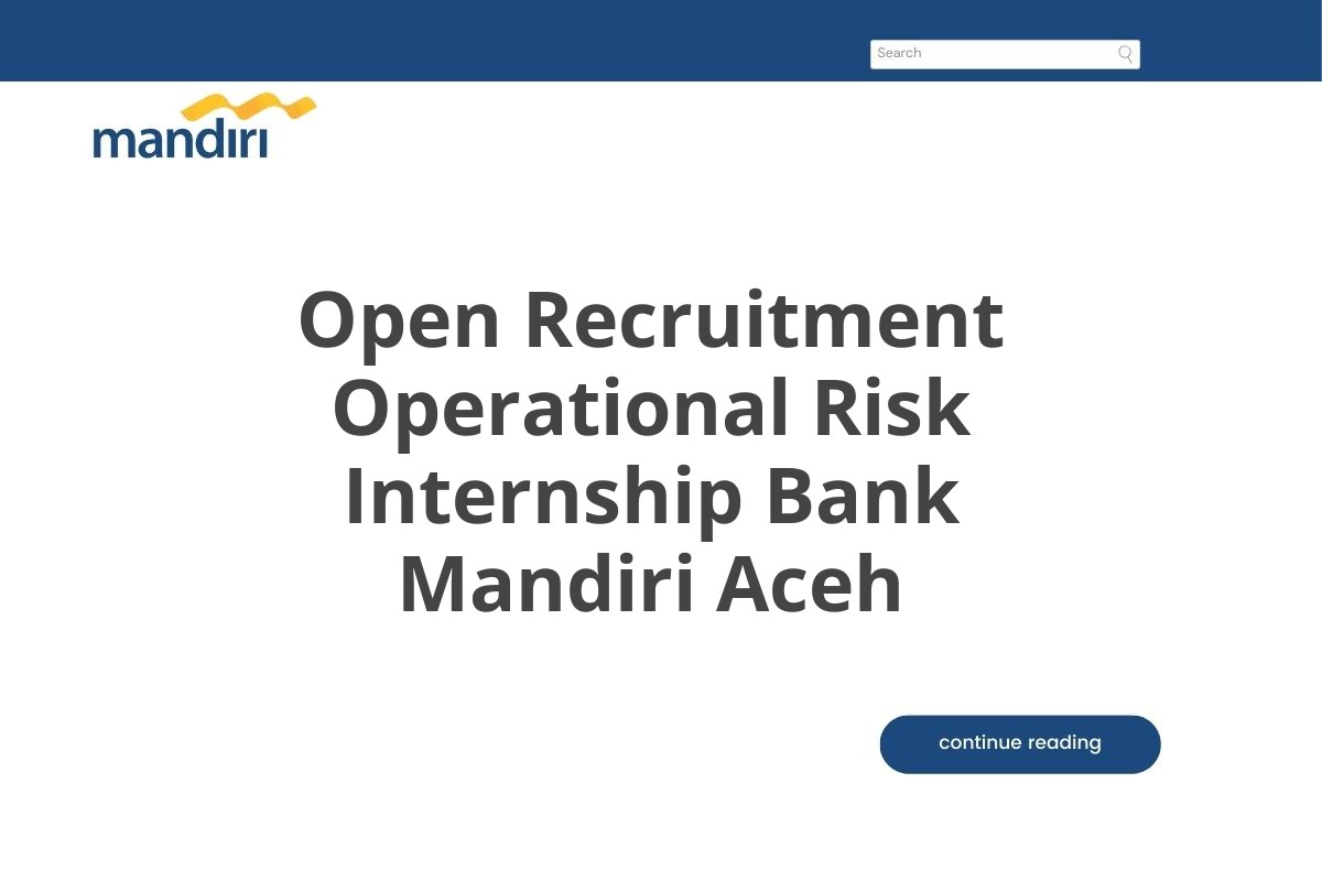 Open Recruitment Operational Risk Internship Bank Mandiri Aceh