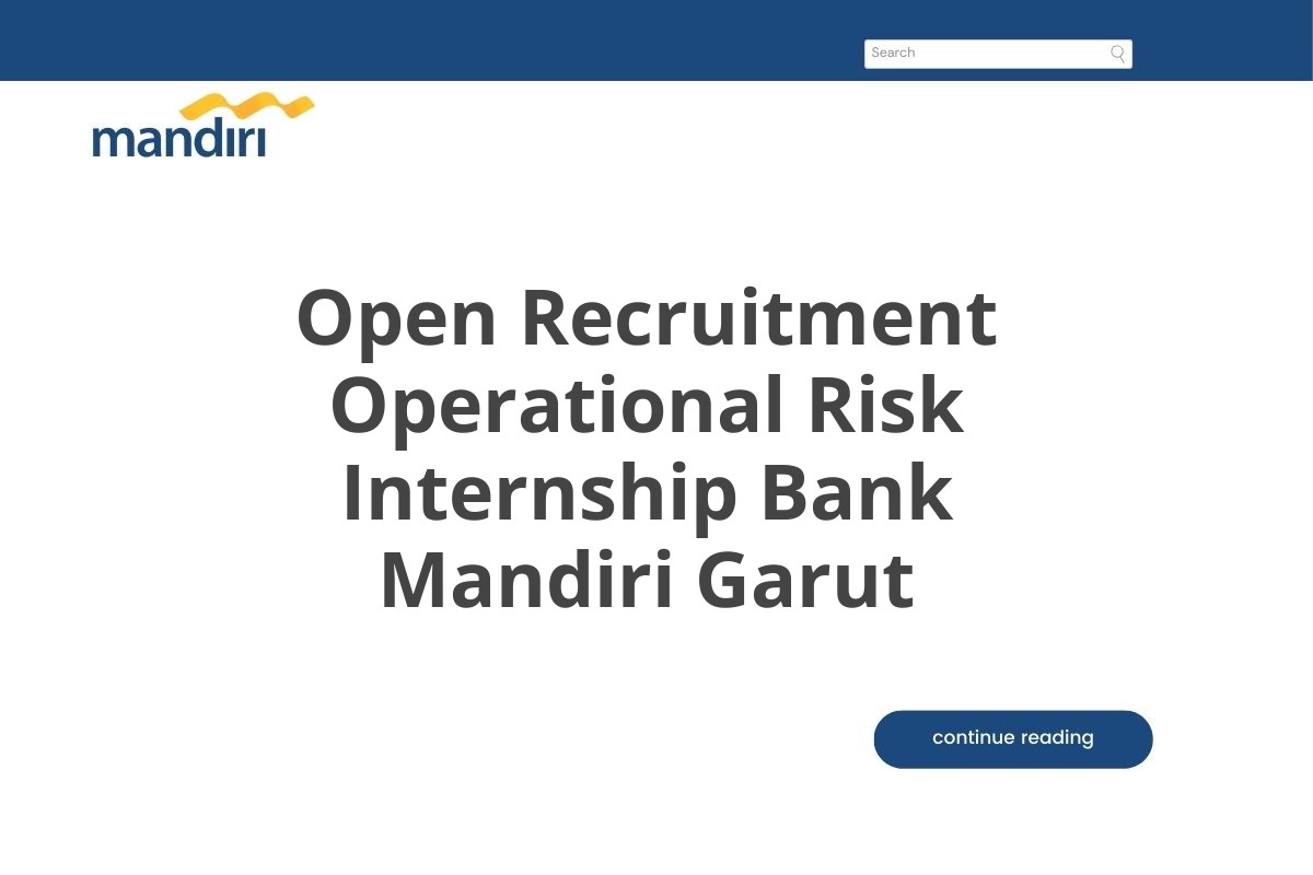 Open Recruitment Operational Risk Internship Bank Mandiri Garut