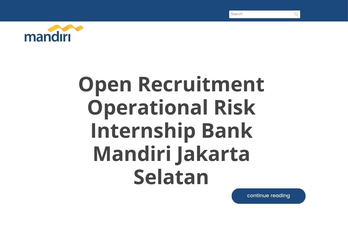 Open Recruitment Operational Risk Internship Bank Mandiri Jakarta Selatan