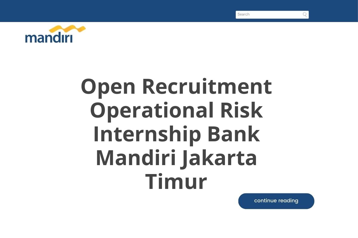 Open Recruitment Operational Risk Internship Bank Mandiri Jakarta Timur