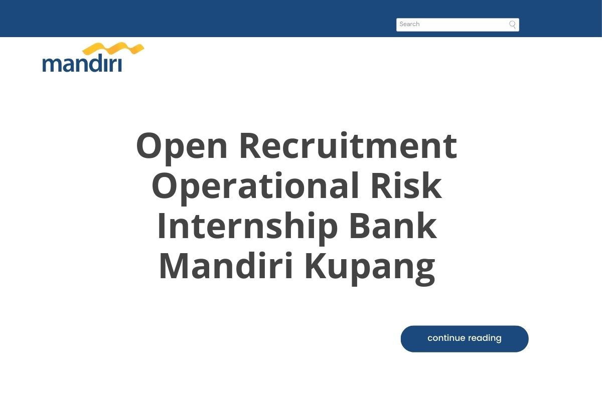 Open Recruitment Operational Risk Internship Bank Mandiri Kupang