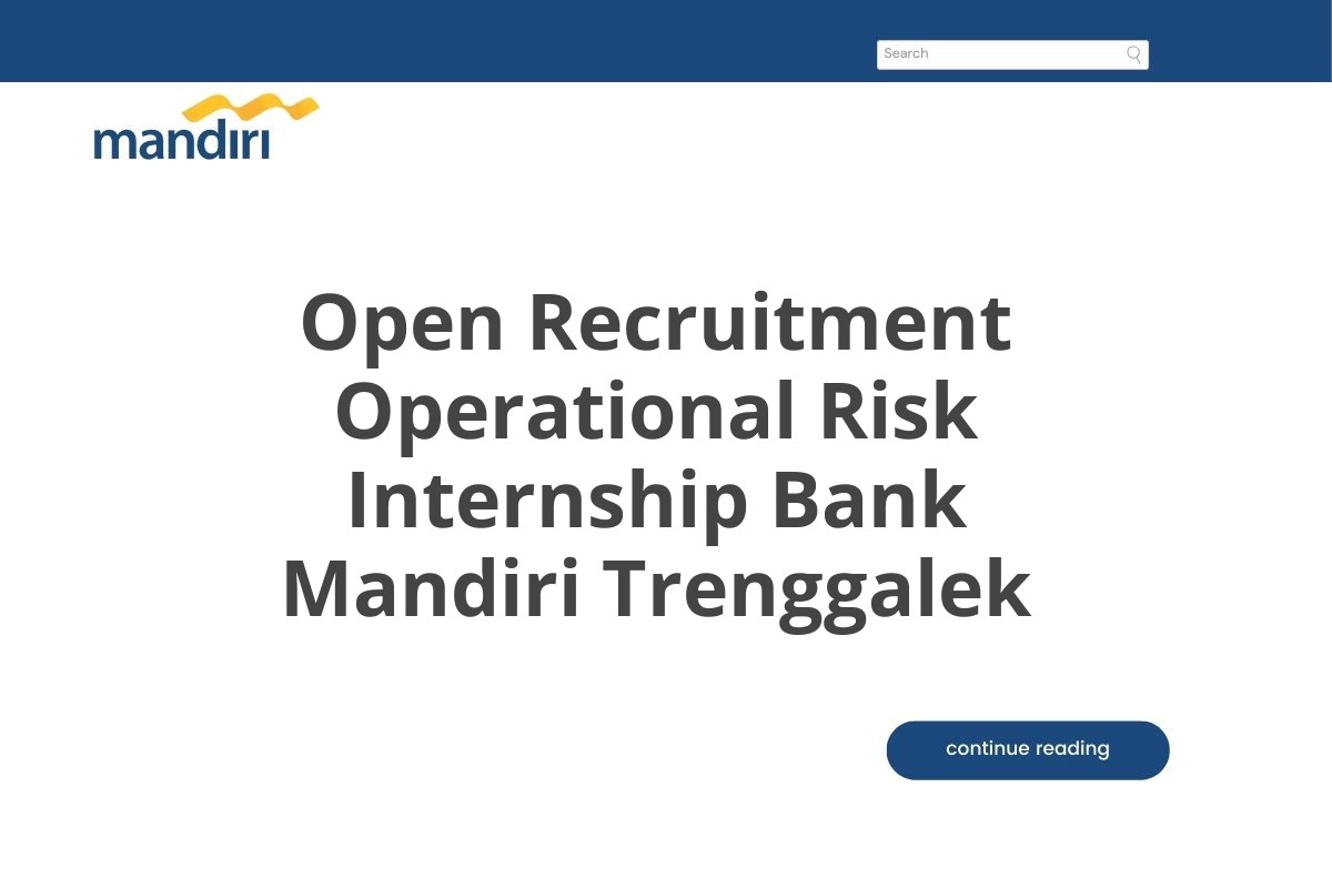 Open Recruitment Operational Risk Internship Bank Mandiri Trenggalek
