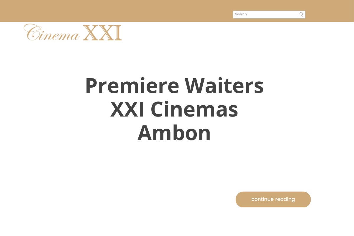 Premiere Waiters XXI Cinemas Ambon