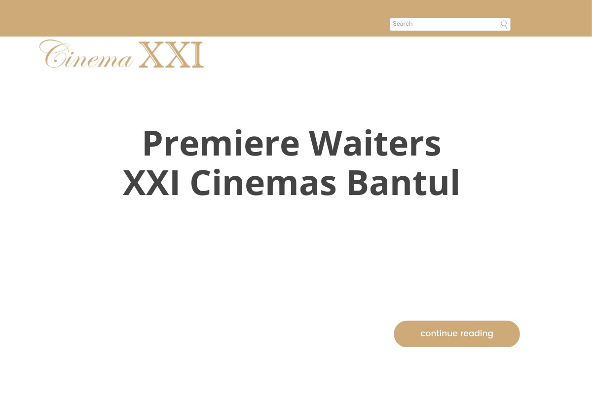 Premiere Waiters XXI Cinemas Bantul
