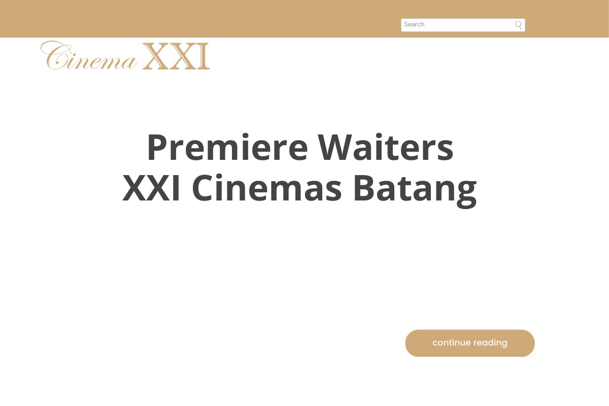 Premiere Waiters XXI Cinemas Batang