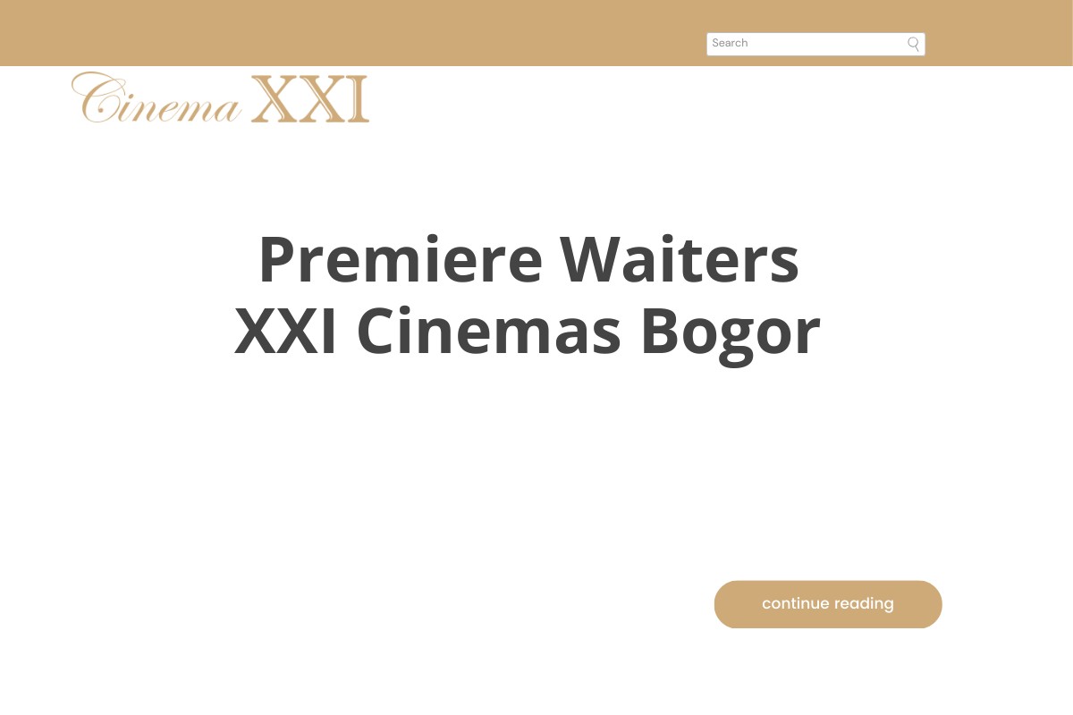 Premiere Waiters XXI Cinemas Bogor