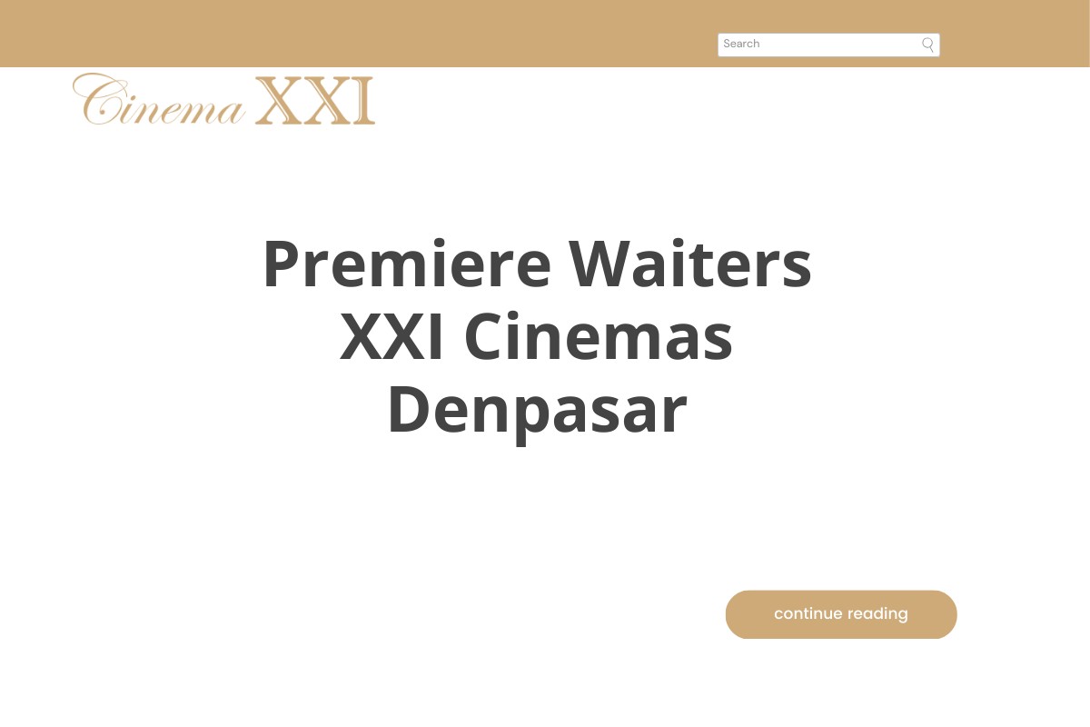 Premiere Waiters XXI Cinemas Denpasar