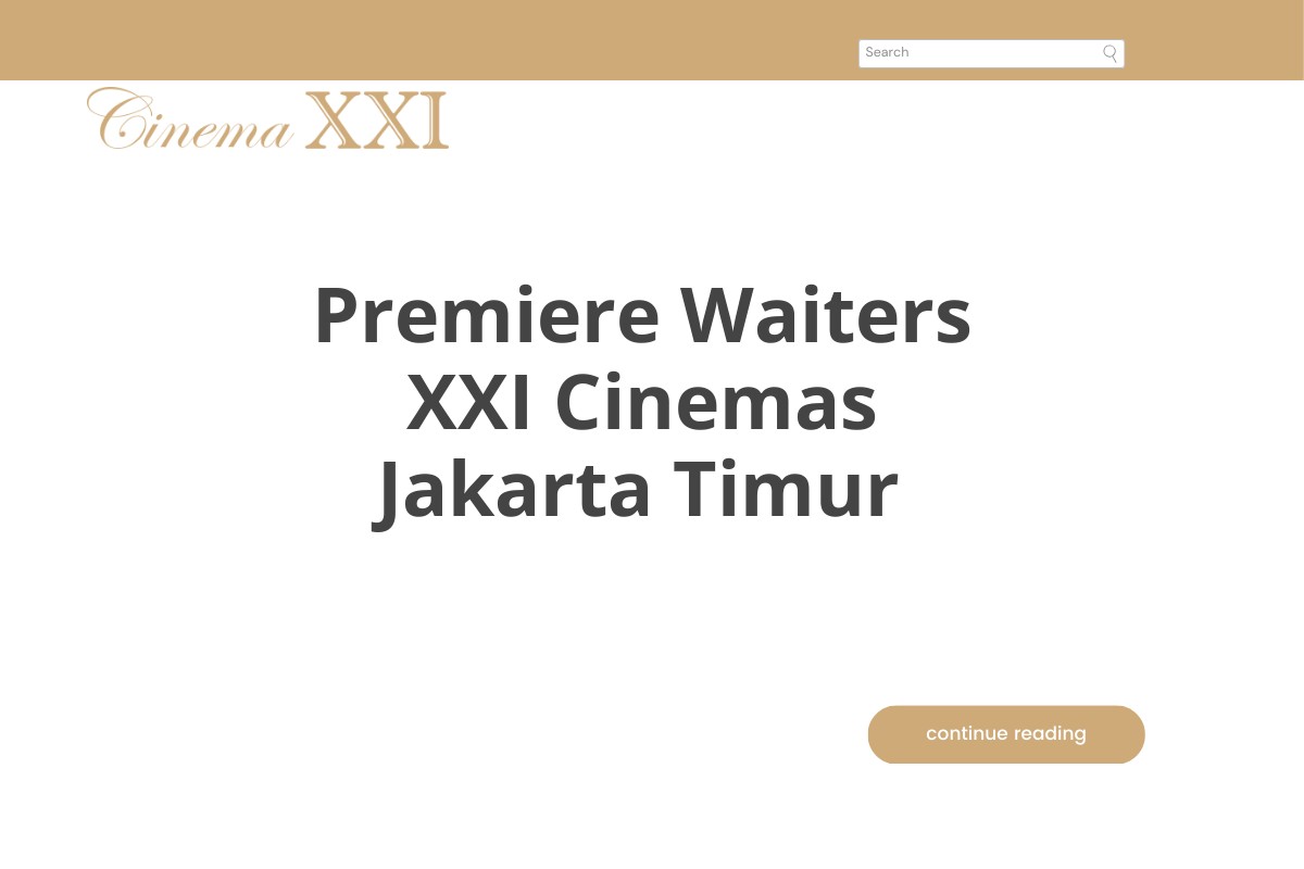 Premiere Waiters XXI Cinemas Jakarta Timur