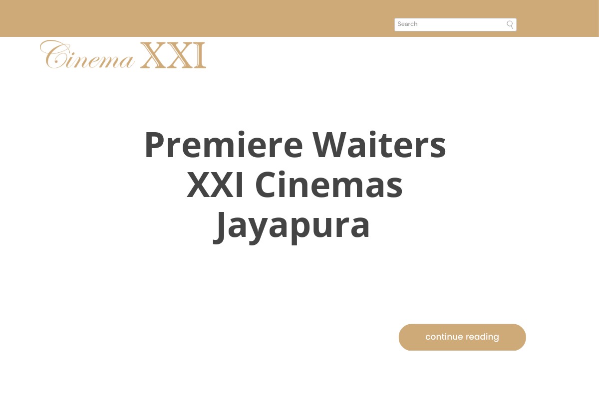 Premiere Waiters XXI Cinemas Jayapura