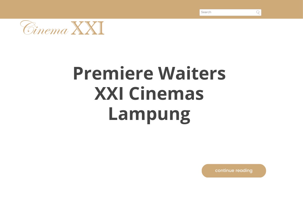 Premiere Waiters XXI Cinemas Lampung