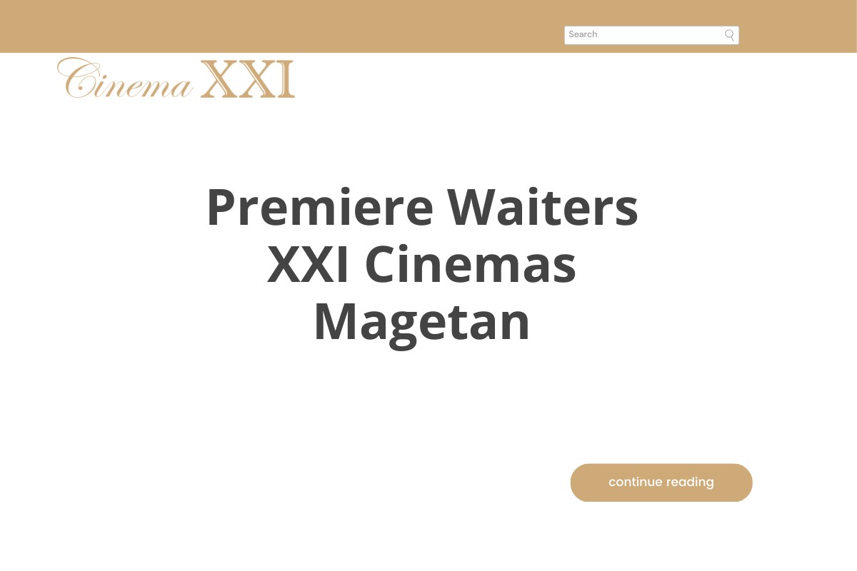 Premiere Waiters XXI Cinemas Magetan