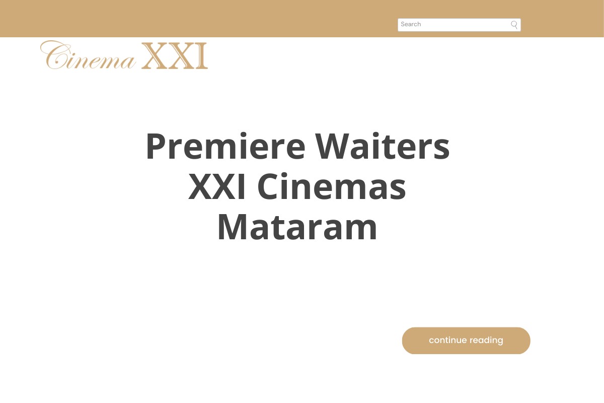 Premiere Waiters XXI Cinemas Mataram