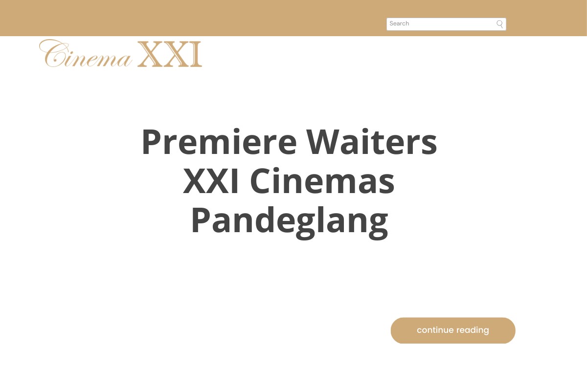 Premiere Waiters XXI Cinemas Pandeglang