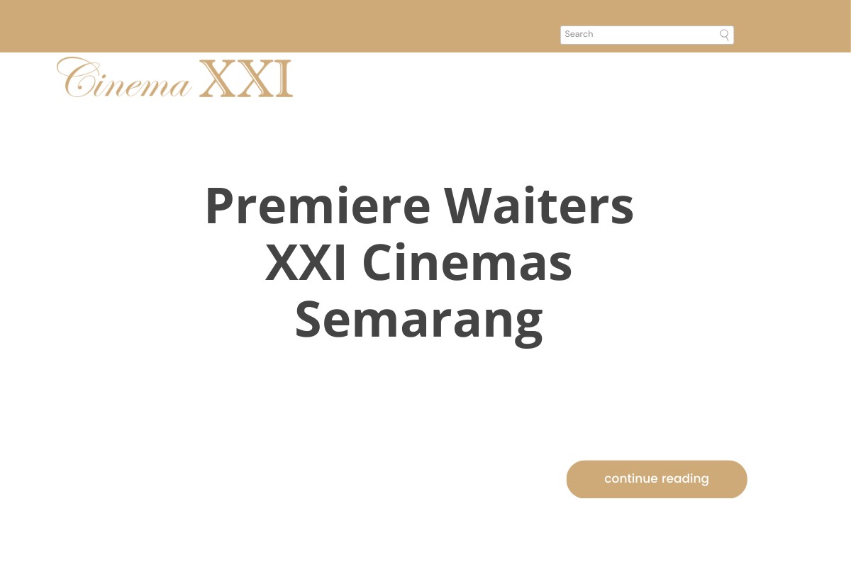 Premiere Waiters XXI Cinemas Semarang