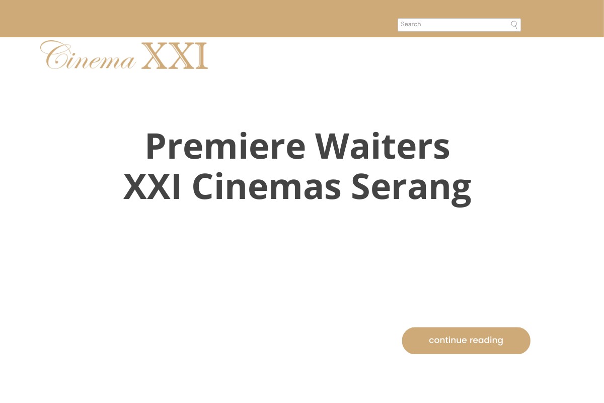 Premiere Waiters XXI Cinemas Serang