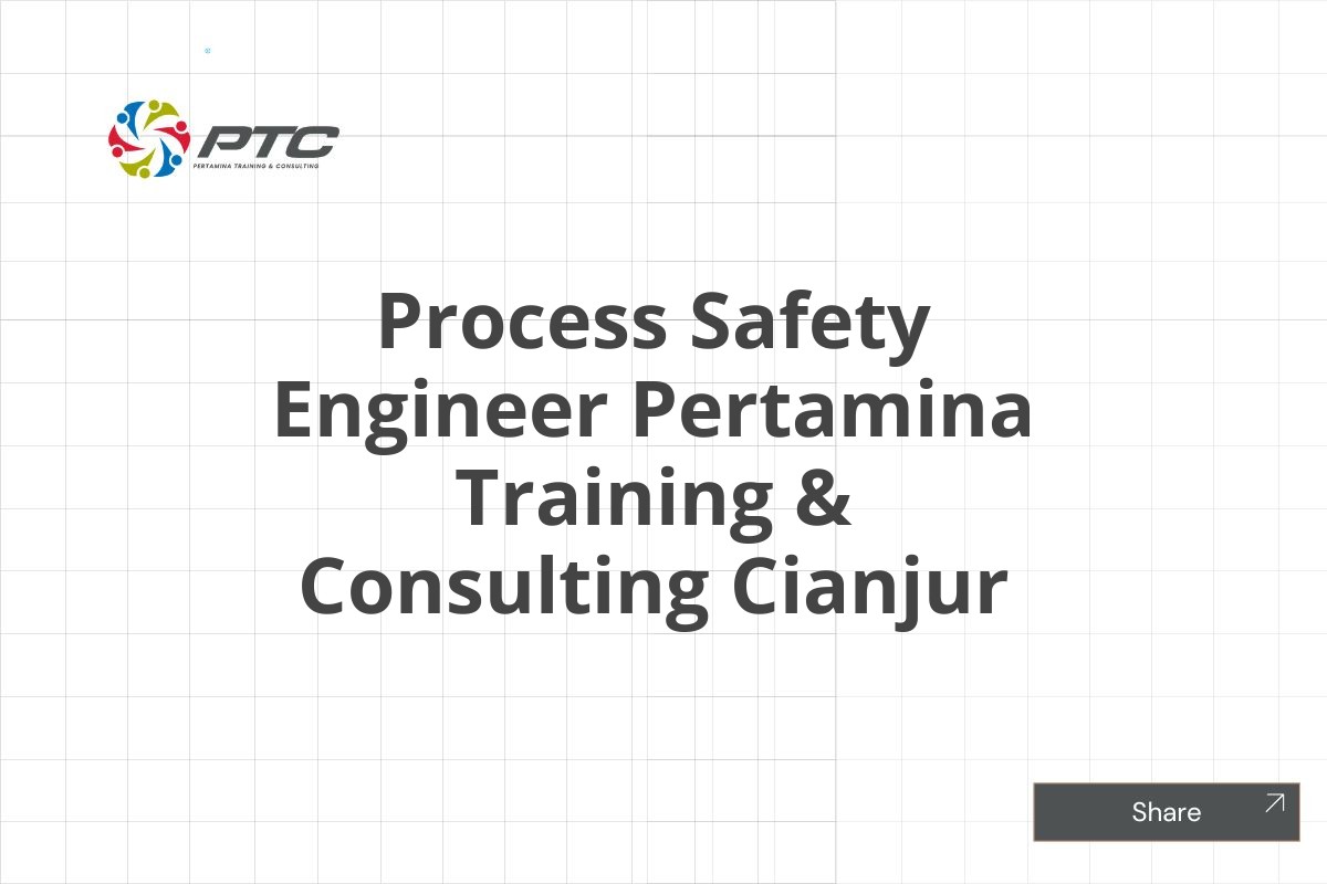 Process Safety Engineer Pertamina Training & Consulting Cianjur