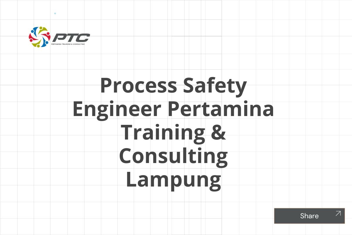Process Safety Engineer Pertamina Training & Consulting Lampung