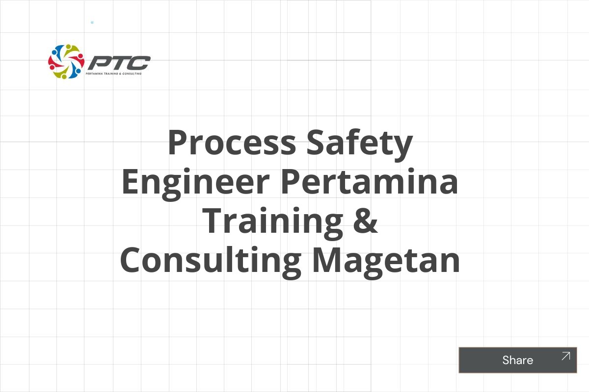 Process Safety Engineer Pertamina Training & Consulting Magetan