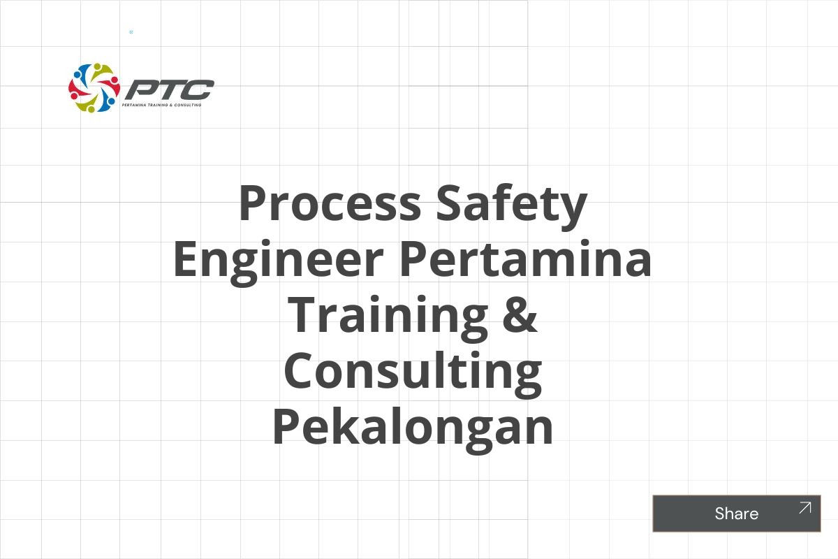 Process Safety Engineer Pertamina Training & Consulting Pekalongan