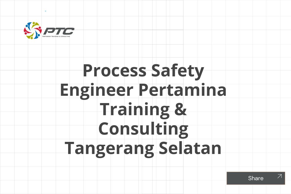 Process Safety Engineer Pertamina Training & Consulting Tangerang Selatan
