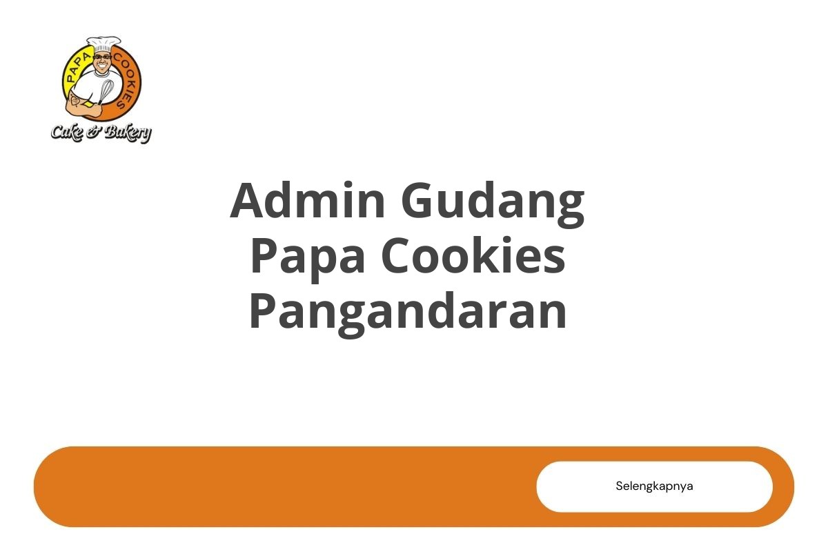 Admin Gudang Papa Cookies Pangandaran