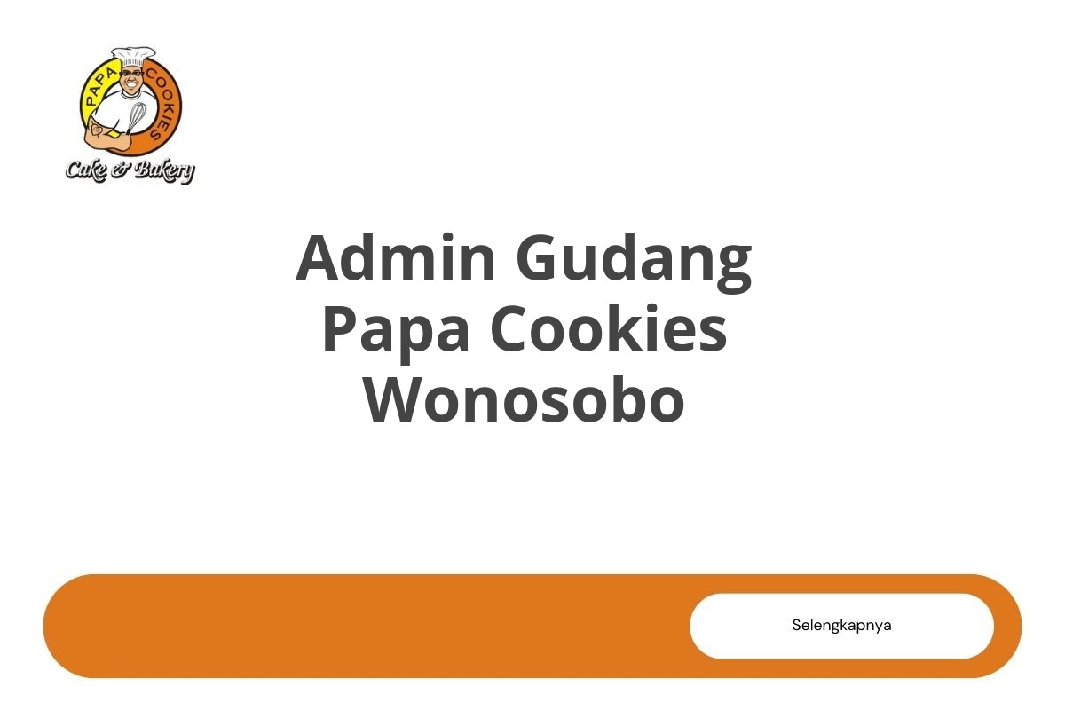 Admin Gudang Papa Cookies Wonosobo