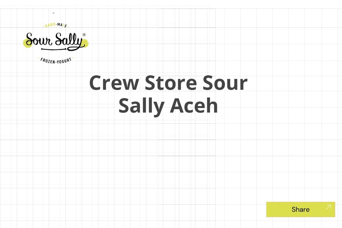 Crew Store Sour Sally Aceh