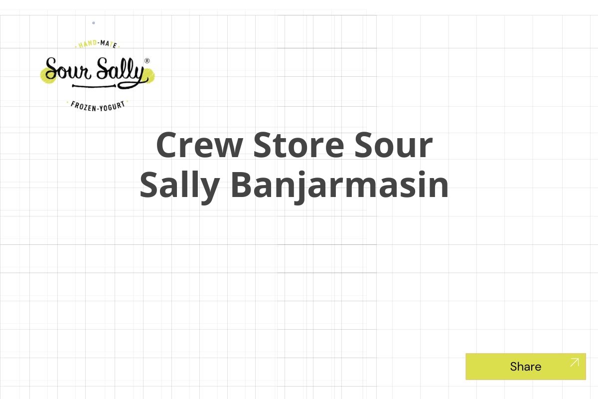 Crew Store Sour Sally Banjarmasin
