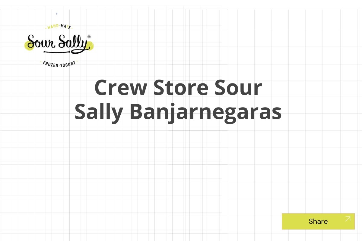 Crew Store Sour Sally Banjarnegaras