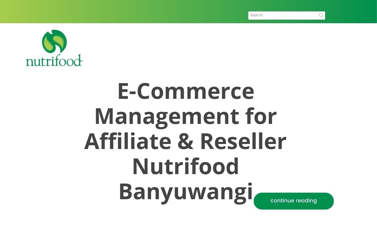 E-Commerce Management for Affiliate & Reseller Nutrifood Banyuwangi