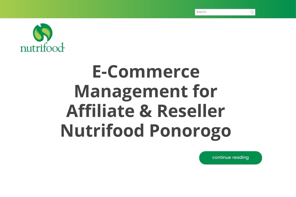 E-Commerce Management for Affiliate & Reseller Nutrifood Ponorogo
