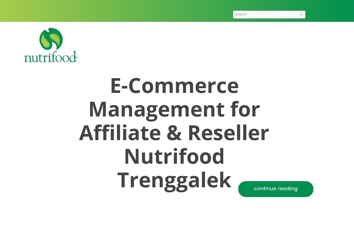 E-Commerce Management for Affiliate & Reseller Nutrifood Trenggalek