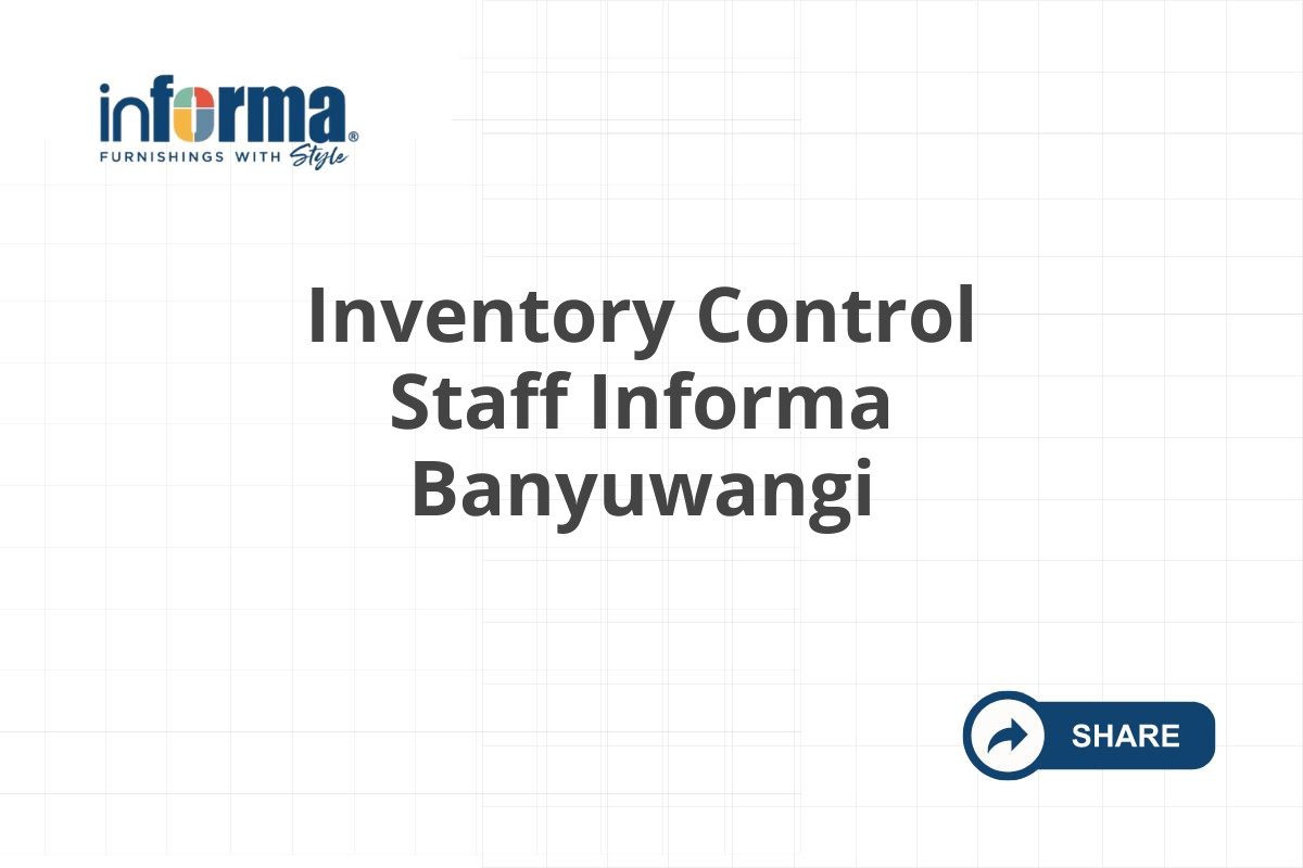 Inventory Control Staff Informa Banyuwangi