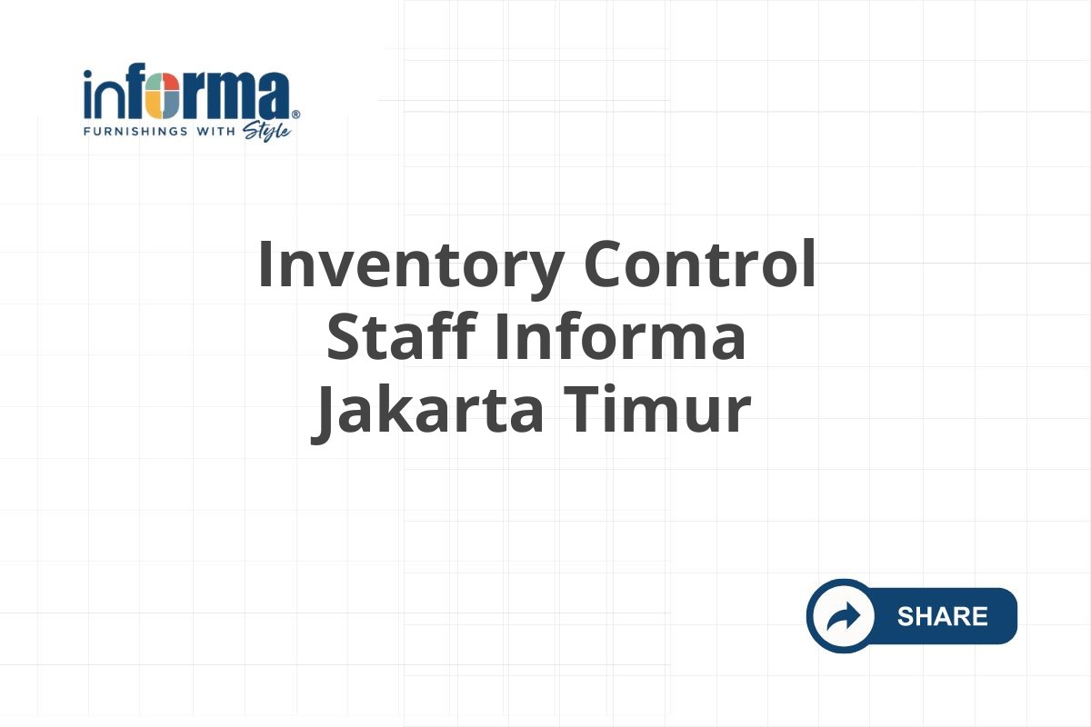Inventory Control Staff Informa Jakarta Timur