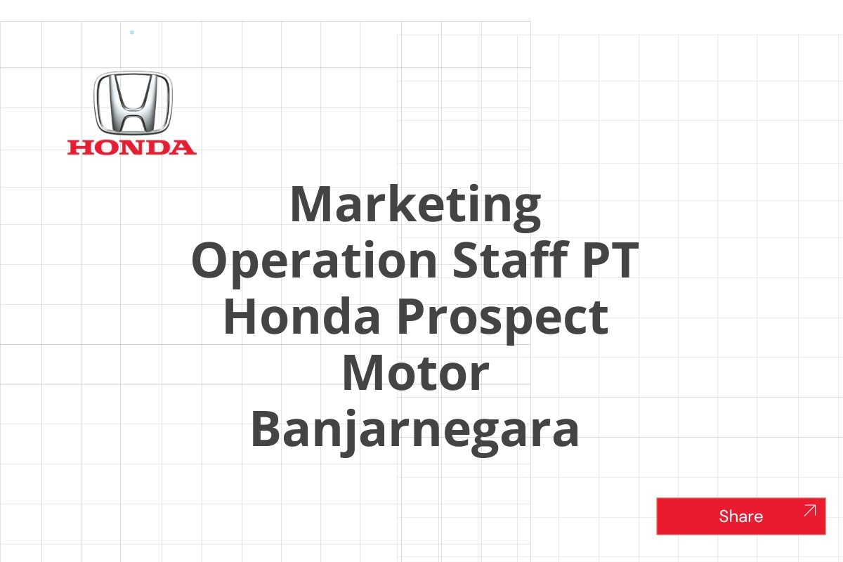 Marketing Operation Staff PT Honda Prospect Motor Banjarnegara
