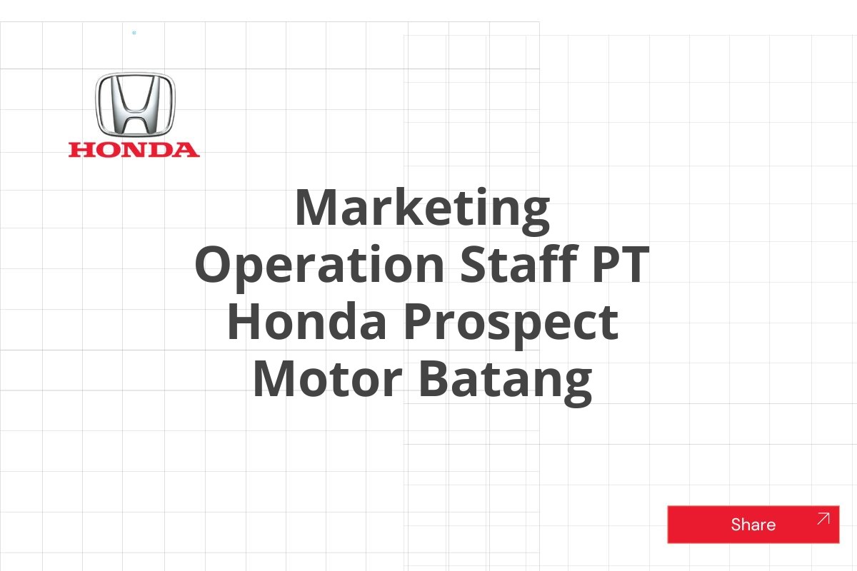 Marketing Operation Staff PT Honda Prospect Motor Batang