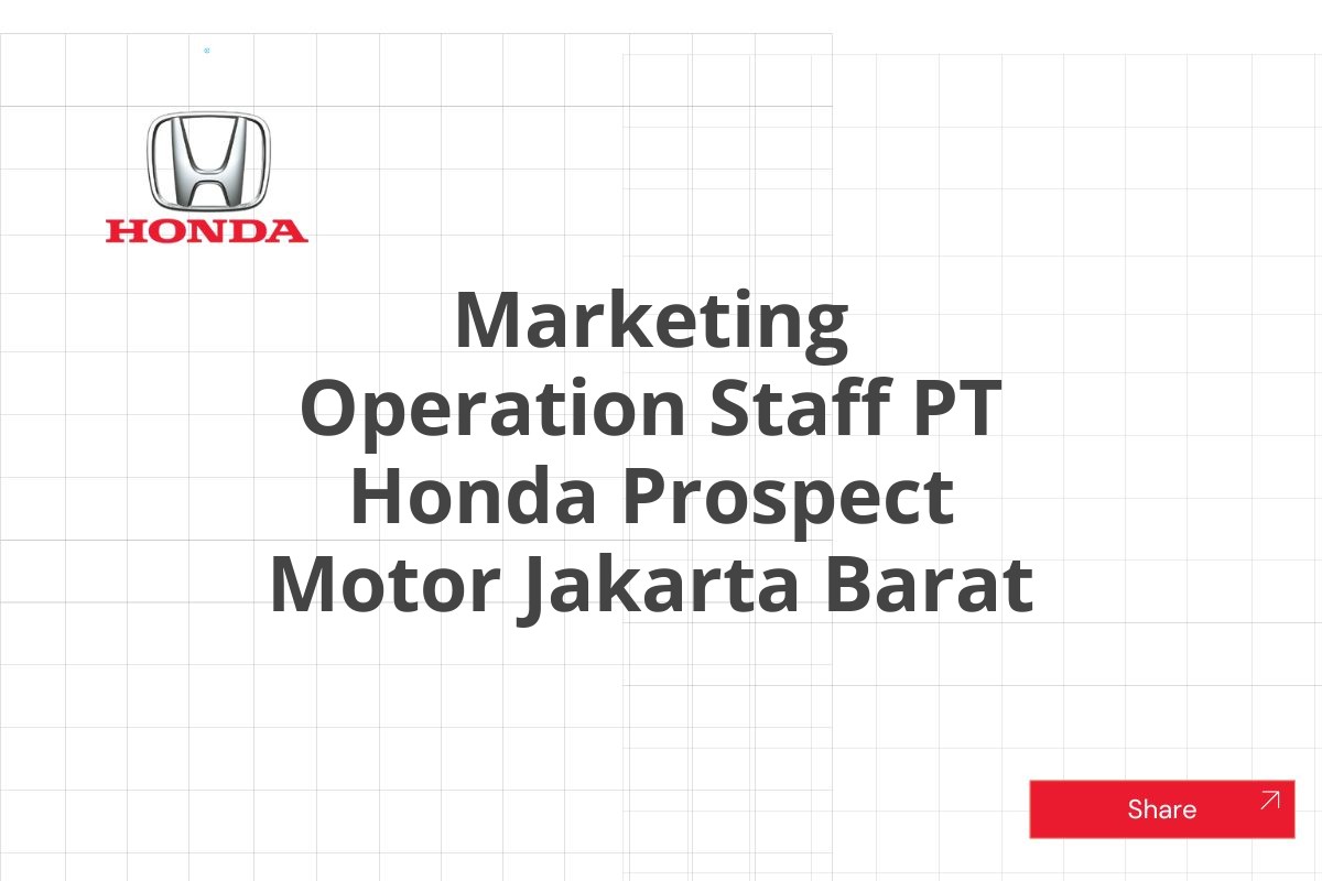 Marketing Operation Staff PT Honda Prospect Motor Jakarta Barat