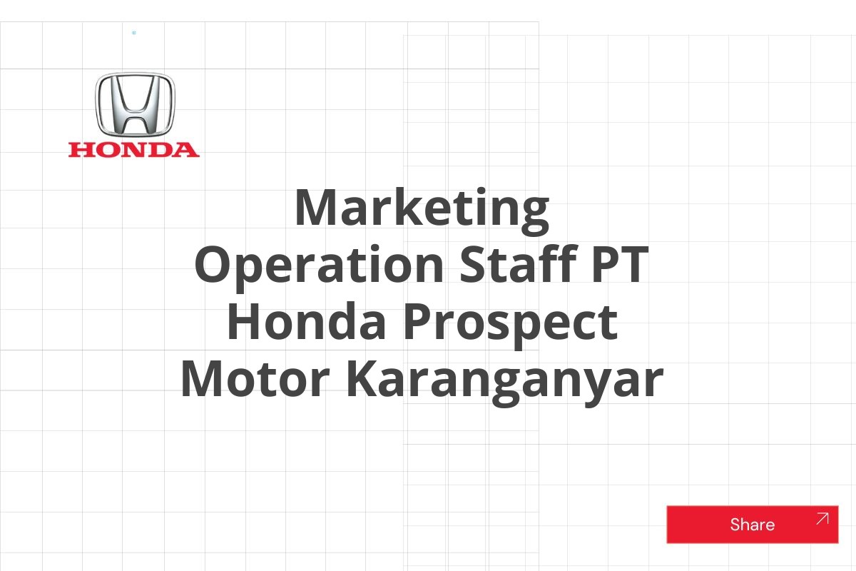 Marketing Operation Staff PT Honda Prospect Motor Karanganyar