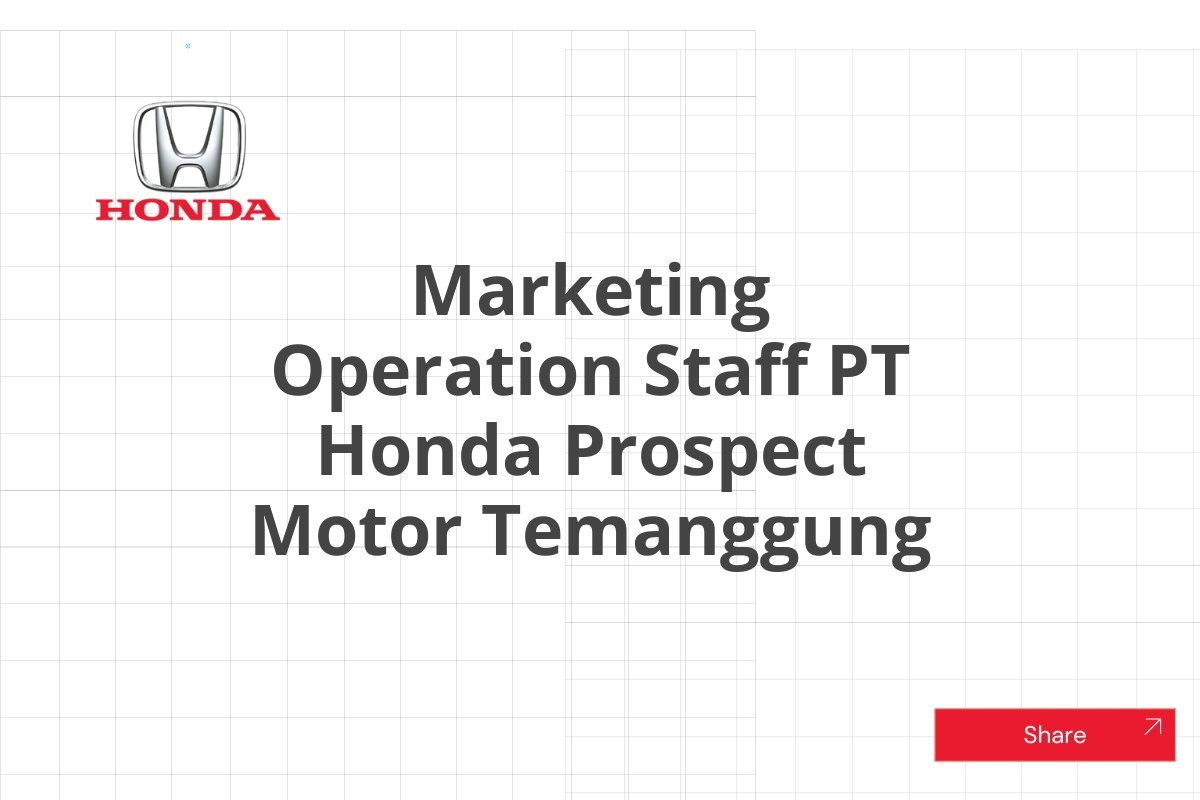 Marketing Operation Staff PT Honda Prospect Motor Temanggung